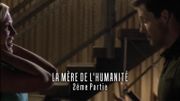 Épisode:La Mère de l'humanité, 2e & 3e parties
